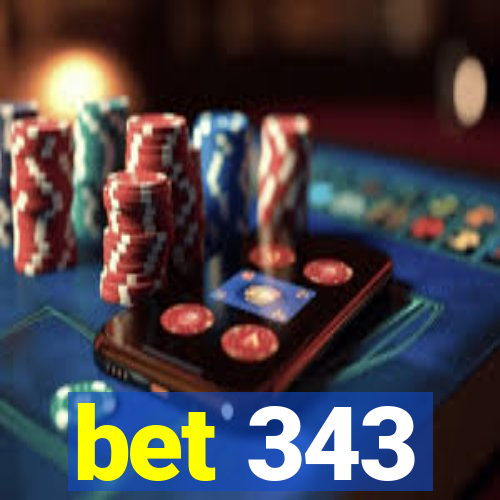 bet 343